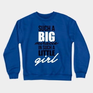 Such a big miracle Crewneck Sweatshirt